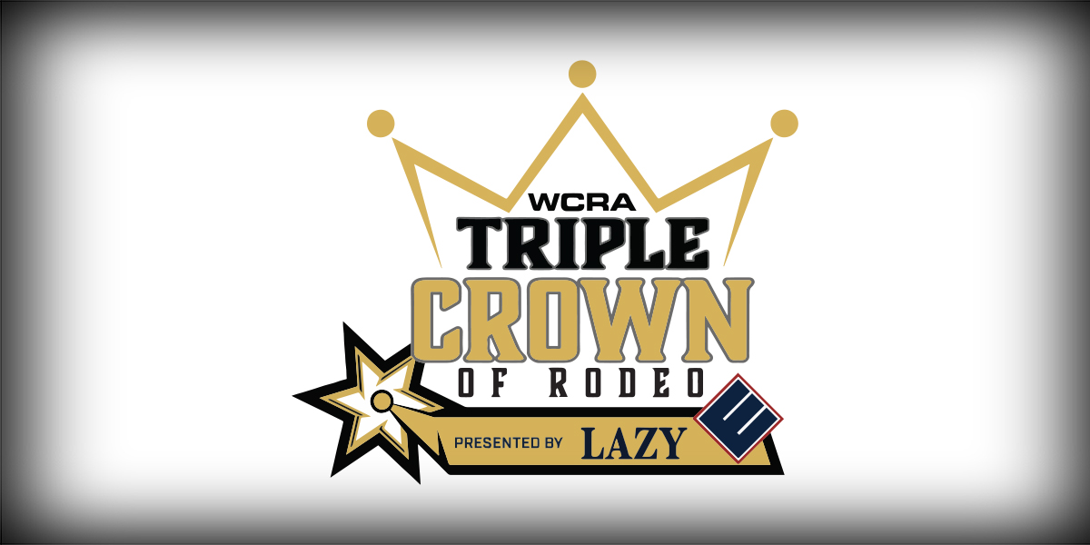 WCRA INKS DEAL WITH LAZY E RANCH AND ARENA AS PRESENTING SPONSOR OF THE TRIPLE CROWN OF RODEO
